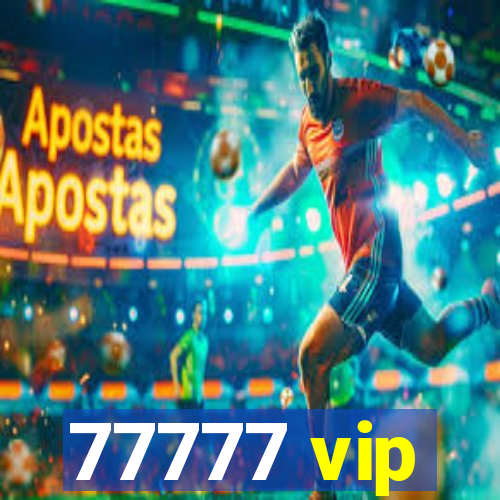 77777 vip
